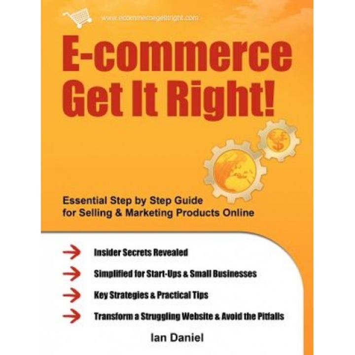 E-Commerce Get It Right! - Ian Daniel (Author)