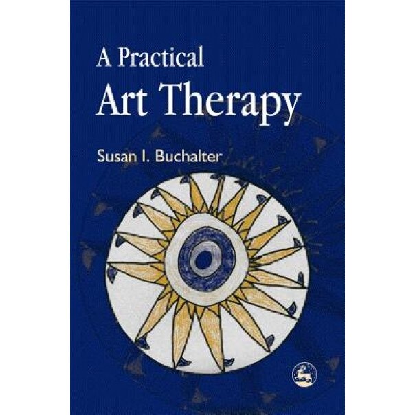 A Practical Art Therapy - Susan I. Buchalter (Author)