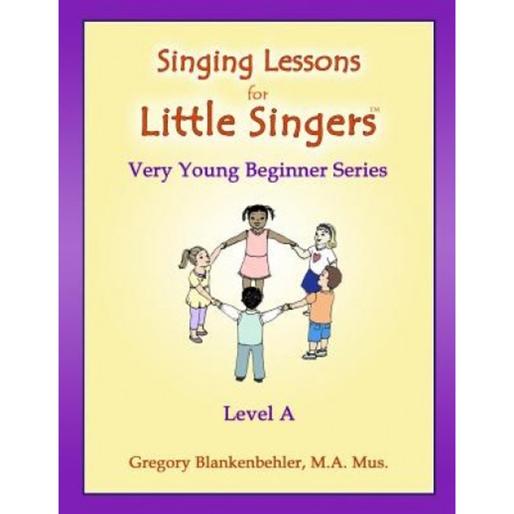 Singing Lessons for Little Singers: Level a - Very Young Beginner Series, Gregory Blankenbehler (Author)