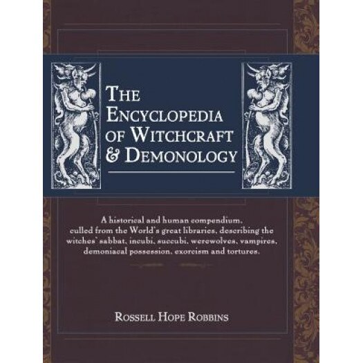 The Encyclopedia of Witchcraft & Demonology, Russell Hope Robbins (Author)