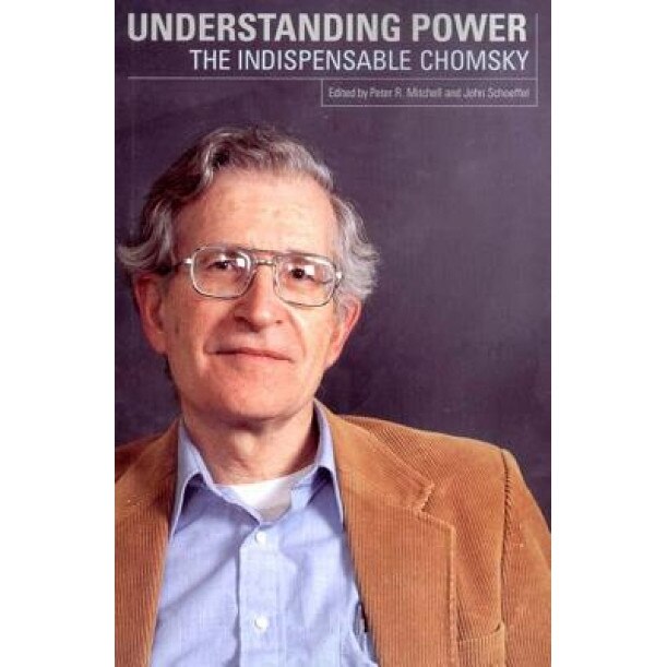 Understanding Power: The Indispensable Chomsky, Noam, Et Chomsky