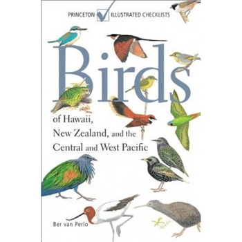 Birds of Hawaii, New Zealand, and the Central and West Pacific, Ber Van Perlo (Author) Birds of Hawaii, New Zealand, and the Central and West Pacific, Ber Van Perlo (Author)