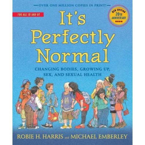 It's Perfectly Normal: Changing Bodies, Growing Up, Sex, and Sexual Health, Robie H. Harris (Author)