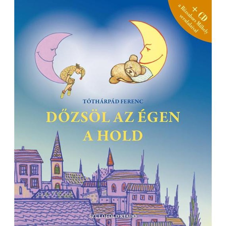 Dőzsöl az égen a hold - Estéli versek és versdalok - Tóthárpád Ferenc