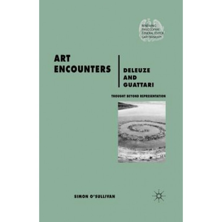 Art Encounters Deleuze and Guattari: Thought Beyond Representation, Simon O'Sullivan (Author)