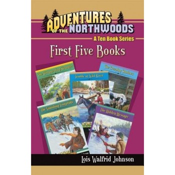 Adventures of the Northwoods Set 1: First 5 Books, Lois Walfrid Johnson (Author) Adventures of the Northwoods Set 1: First 5 Books, Lois Walfrid Johnson (Author)