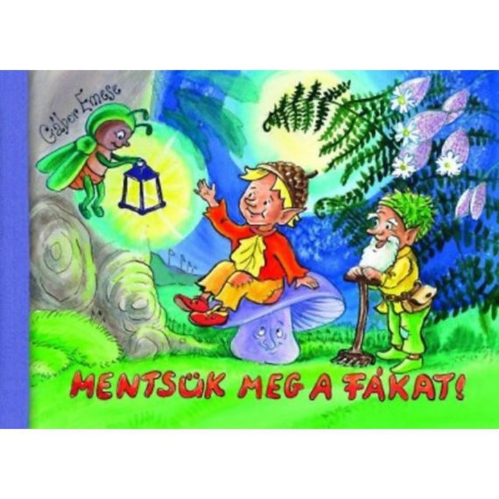 Mentsük meg a fákat! - Gábor Emese