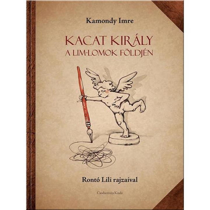 Kacat király a Lim-Lomok földjén - Kamondy Imre