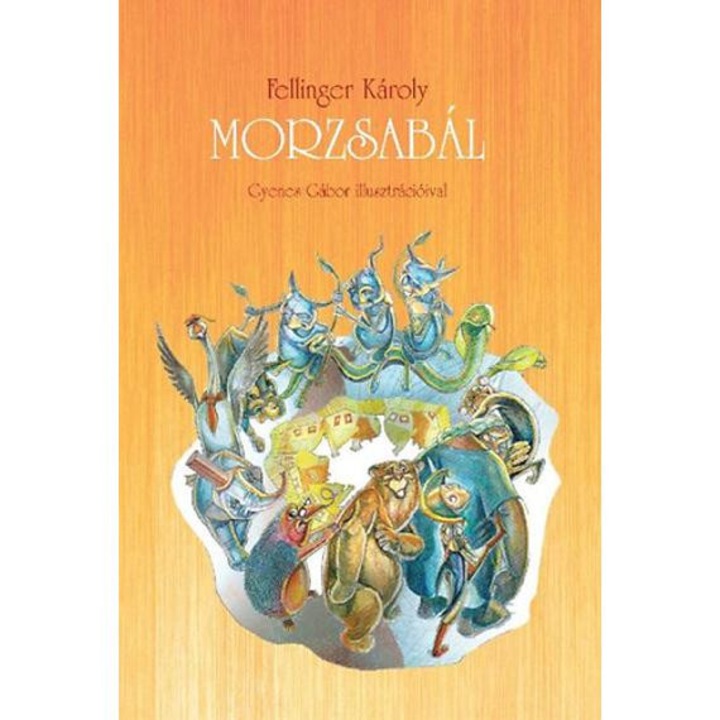 Morzsabál - Fellinger Károly