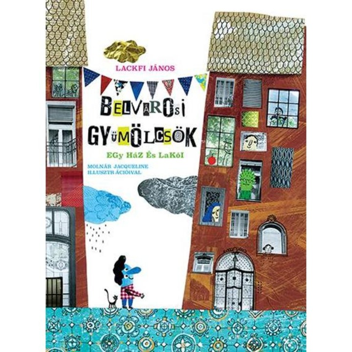 Belvárosi gyümölcsök - Egy ház és lakói - Lackfi János