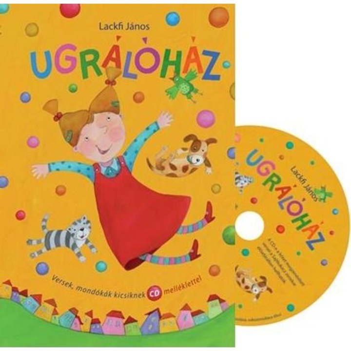 Ugrálóház - Versek, mondókák a kicsiknek - CD melléklettel - Lackfi János