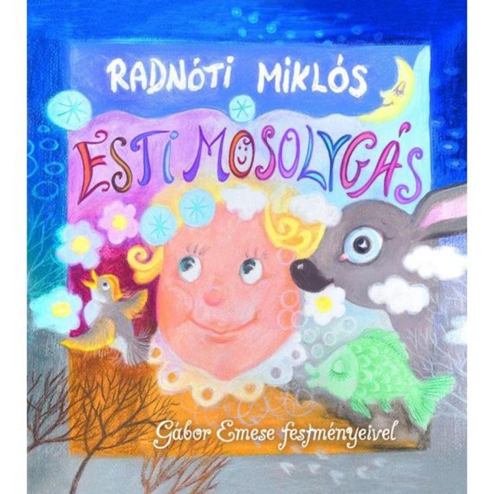 Esti mosolygás - Gábor Emese festményeivel - Radnóti Miklós