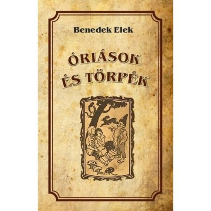 Óriások és törpék - Benedek Elek