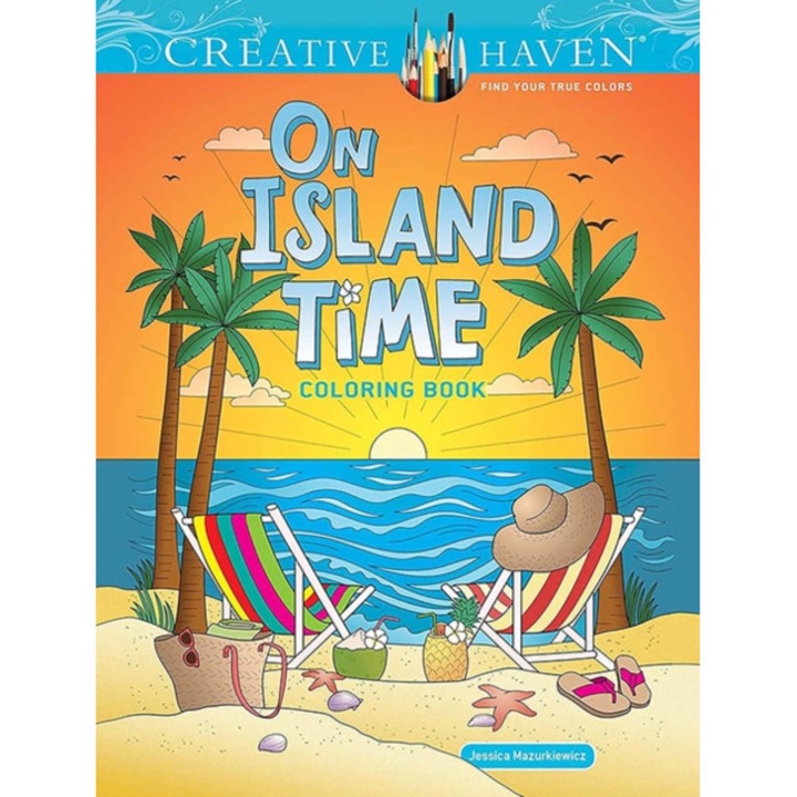 Creative Haven On Island Time Coloring Book - Jessica Mazurkiewicz