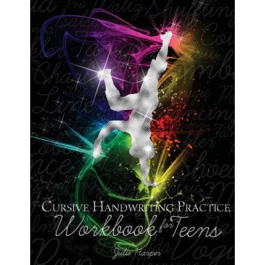 Cursive Handwriting Practice Workbook for Teens, Julie Harper (Author)