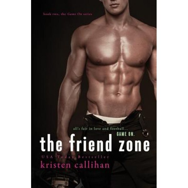 The Friend Zone, Kristen Callihan (Author)