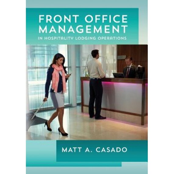Front Office Management in Hospitality Lodging Operations, Matt a. Casado (Author)