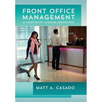 Front Office Management in Hospitality Lodging Operations, Matt a. Casado (Author) Front Office Management in Hospitality Lodging Operations, Matt a. Casado (Author)