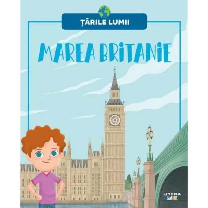 Tarile lumii. Volumul 6. Marea Britanie, LITERA, Enciclopedie pentru copii, 2025
