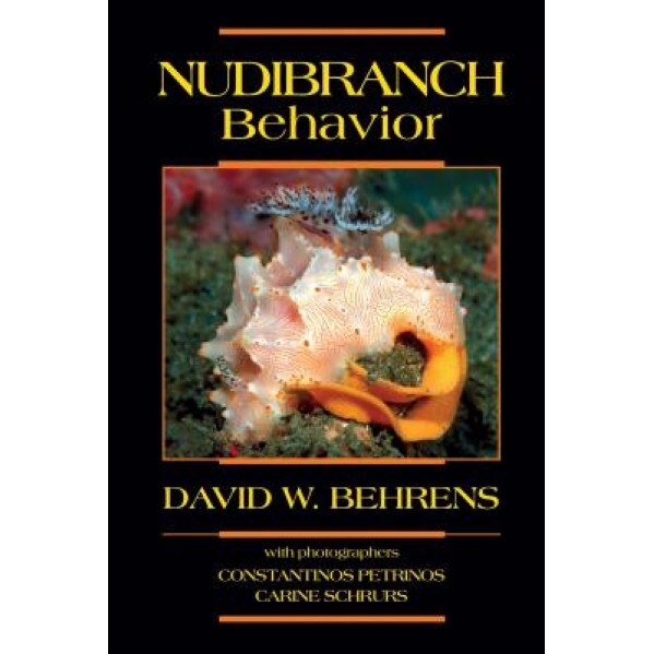 Nudibranch Behavior, David W. Behrens