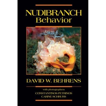 Nudibranch Behavior, David W. Behrens Nudibranch Behavior, David W. Behrens
