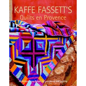 Kaffe Fassett's Quilts En Provence, Kaffe Fassett Kaffe Fassett's Quilts En Provence, Kaffe Fassett