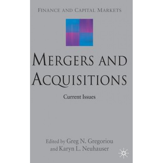 Mergers and Acquisitions: Current Issues, Greg N. Gregoriou (Author)