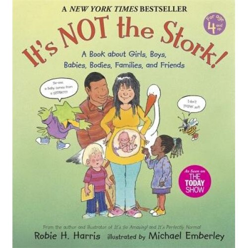 It's NOT the Stork: A Book about Girls, Boys, Babies, Bodies, Families and Friends, Robie H. Harris (Author)