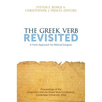 The Greek Verb Revisited: A Fresh Approach for Biblical Exegesis, Christopher J. Fresch (Author) The Greek Verb Revisited: A Fresh Approach for Biblical Exegesis, Christopher J. Fresch (Author)