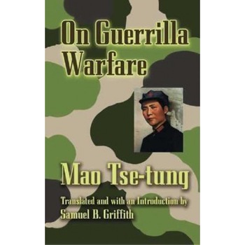 On Guerilla Warfare, Mao Tse-Tung On Guerilla Warfare, Mao Tse-Tung