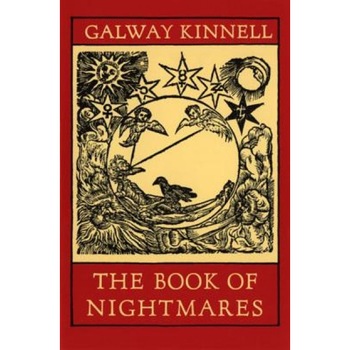 The Book of Nightmares, Galway Kinnell The Book of Nightmares, Galway Kinnell