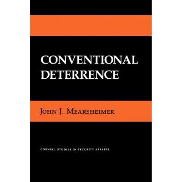 Conventional Deterrence, John J. Mearsheimer (Author)