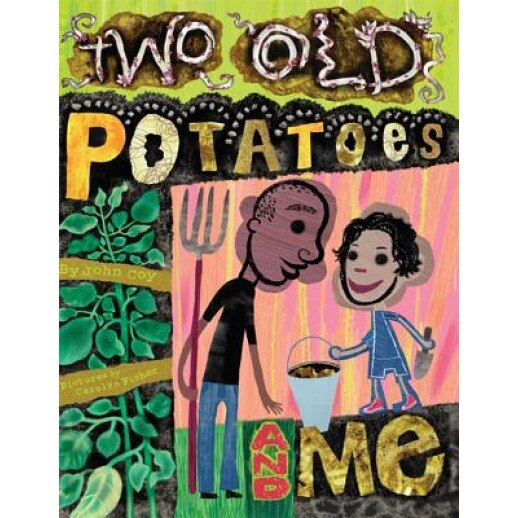 Two Old Potatoes and Me, John Coy (Author)