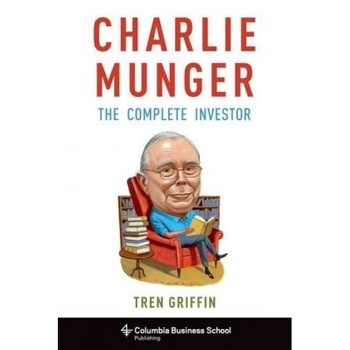 Charlie Munger: The Complete Investor - Trenholme J. Griffin (Author) Charlie Munger: The Complete Investor - Trenholme J. Griffin (Author)
