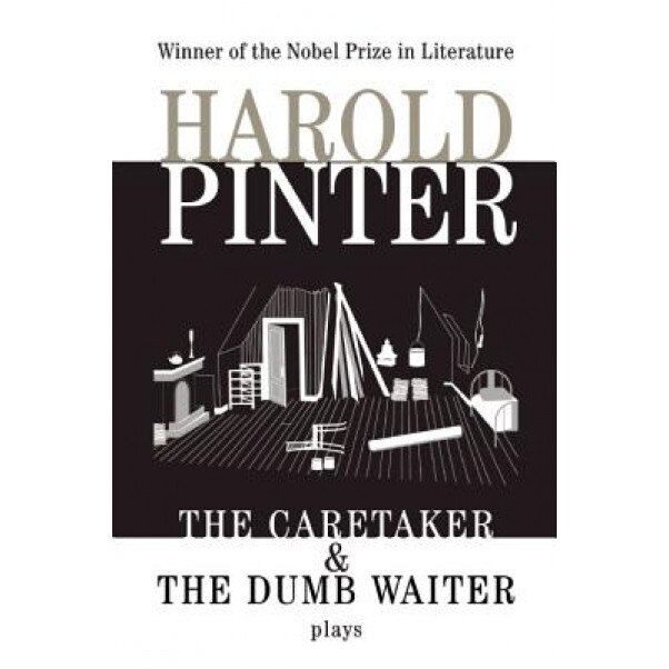 The Caretaker & the Dumb Waiter, Pinter, Harold Pinter