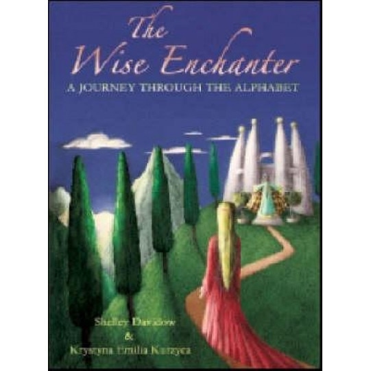 The Wise Enchanter: A Journey Through the Alphabet, Shelley Davidow