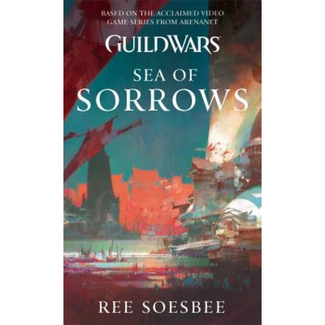 Guild Wars: Sea of Sorrows, Steven Savile (Author)/ Ree Soesbee
