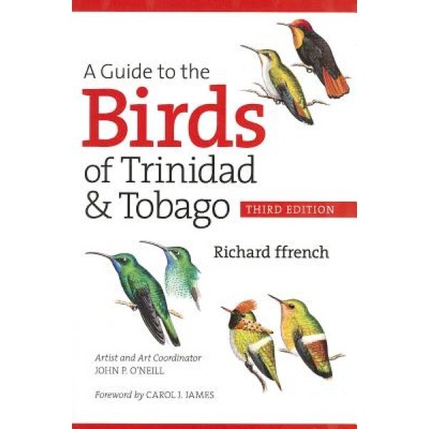 A Guide to the Birds of Trinidad and Tobago, Third Edition, Richard Ffrench (Author)