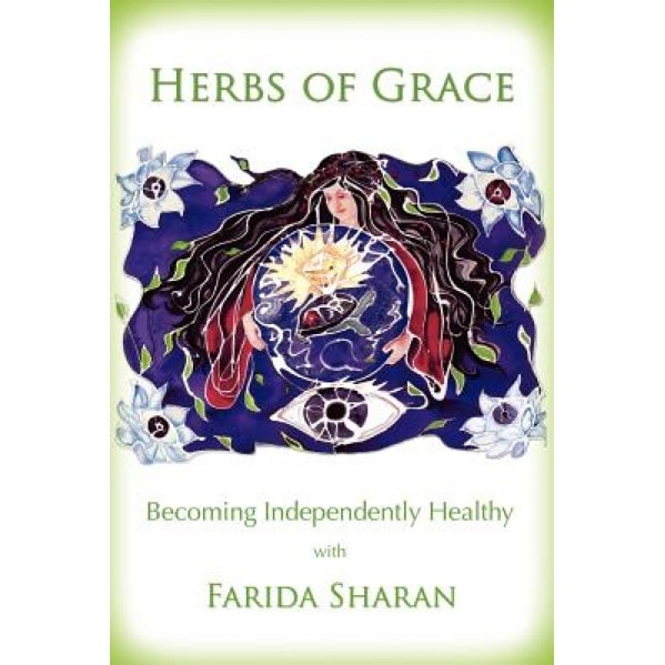 Herbs of Grace, Farida Sharan Nd (Author)