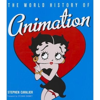 The World History of Animation, Stephen Cavalier (Author) The World History of Animation, Stephen Cavalier (Author)