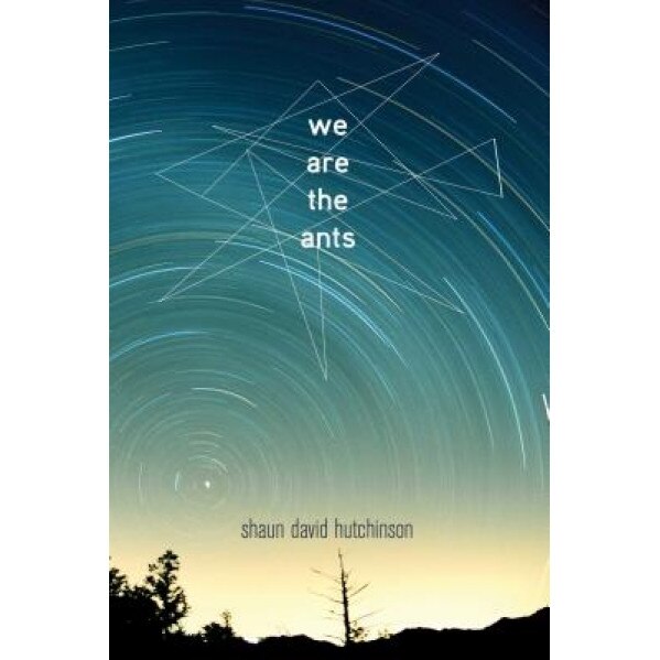 We Are the Ants, Shaun David Hutchinson (Author)