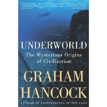 Underworld: The Mysterious Origins of Civilization, Graham Hancock Underworld: The Mysterious Origins of Civilization, Graham Hancock