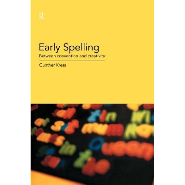 Early Spelling: From Convention to Creativity, Gunther Kress (Author)