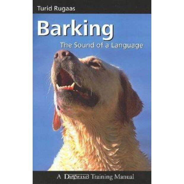 Barking: The Sound of a Language, Turid Rugaas (Author)