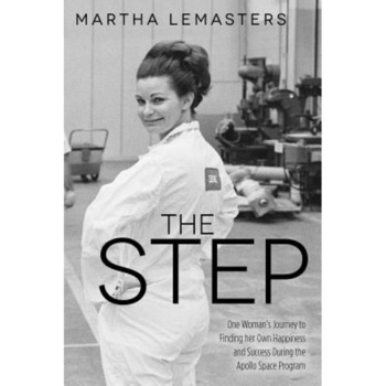 The Step: One Woman S Journey to Finding Her Own Happiness and Success During the Apollo Space Program, Martha Lemasters (Author) The Step: One Woman S Journey to Finding Her Own Happiness and Success During the Apollo Space Program, Martha Lemasters (Author)