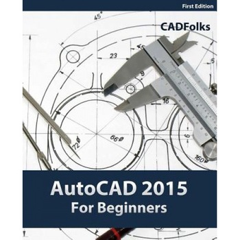 AutoCAD 2015 for Beginners - Cadfolks (Author) AutoCAD 2015 for Beginners - Cadfolks (Author)