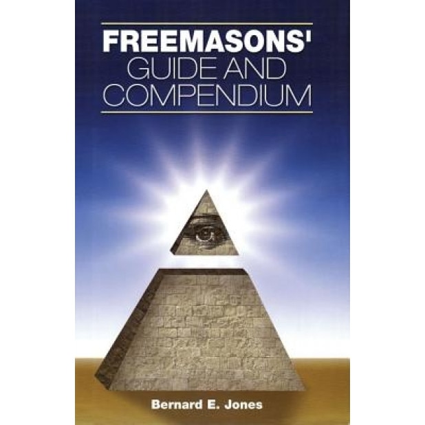 Freemasons' Guide and Compendium, Bernard E. Jones (Author)