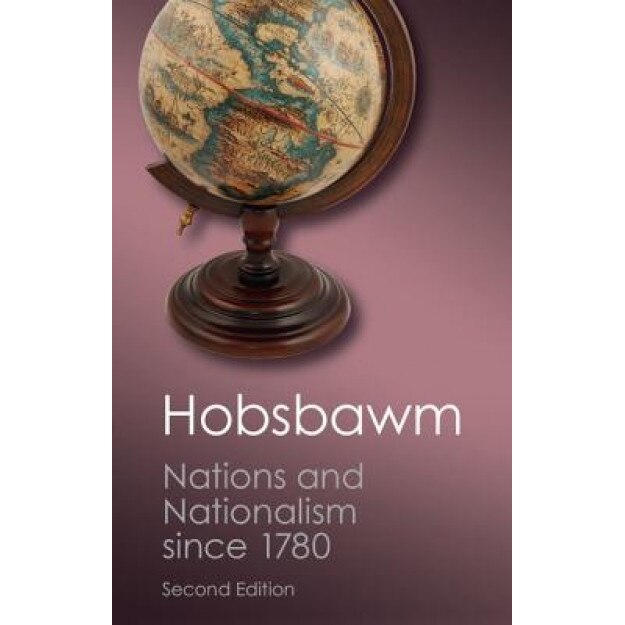 Nations and Nationalism Since 1780: Programme, Myth, Reality, E. J. Hobsbawm (Author)