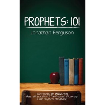 Prophets: 101, Jonathan Ferguson (Author) Prophets: 101, Jonathan Ferguson (Author)
