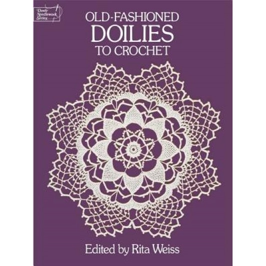 Old-Fashioned Doilies to Crochet, Rita Weiss (Editor)